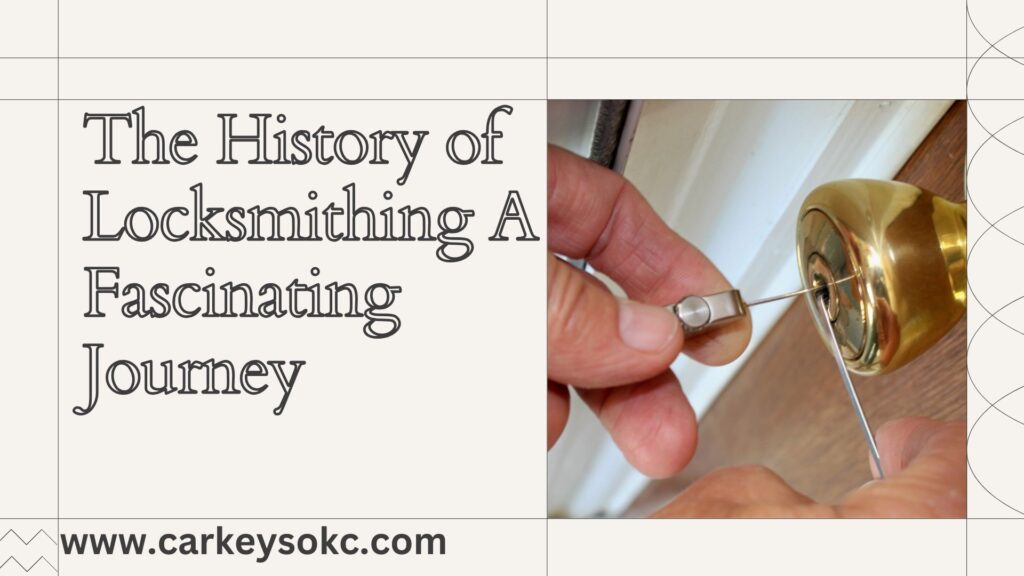 The History of Locksmithing A Fascinating Journey